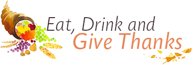 Eat, Drink and Give Thanks