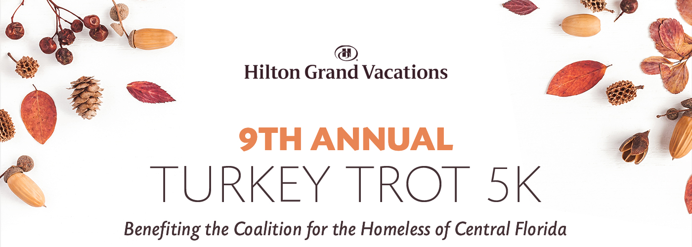 9TH ANNUAL TURKEY TROT 5K. Benefiting the Coalition for the Homeless of Central Florida.